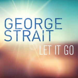 George Strait "Let It Go"