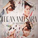 Tegan and Sara was first known as a folk-rock duo, but the past years have seen the sisters evolve as pop artists. Their latest album,