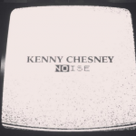 Kenny Chesney Noise