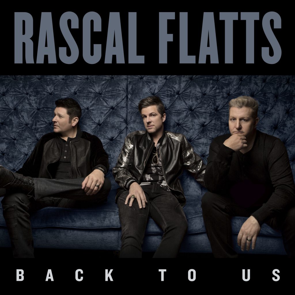 Rascal flatts back to us