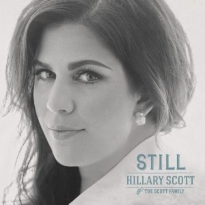 Hillary Scott & The Scott Family Debut Faith-Filled Tune 